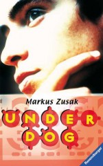 Underdog - Markus Zusak