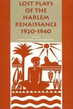 Lost Plays of the Harlem Renaissance, 1920-1940 - James V. Hatch, Leo Hamalian