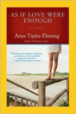 As if Love Were Enough - Anne Fleming