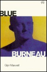 Blue Burneau - Glyn Maxwell