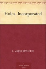 Holes, Incorporated - L. Major Reynolds, Hi Marx