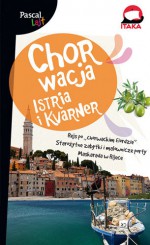 Chorwacja. Istria i Kvarner - Katarzyna Firlej-Adamczak, Sławomir Adamczak, Marcin Michalski, Ewa Michalska