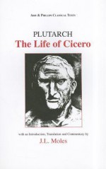 Life of Cicero (Classical Texts) - Plutarch