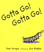 Gotta Go! Gotta Go! - Sam Swope, Sue Riddle