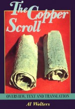 Copper Scroll: Overview, Text and Translation - Al Wolters