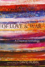 Of Love and War: A Chayavad Anthology - David Rubin