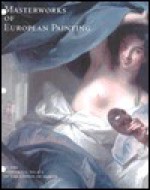 Masterworks of European Painting - Steven A. Nash