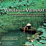 Voices from Vietnam: The Tragedies and Triumphs of Americans and Vietnamesetwo Peoples Forever Entwined by the Legacy of War - Charlene Edwards, Robin Moore