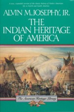 The Indian Heritage of America - Alvin M. Josephy Jr.