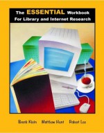 The Essential Workbook for Library and Internet Research Skills - Klein, Robert Lee