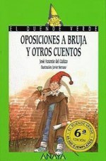 Oposiciones a Bruja Y Otros Cuentos - José Antonio del Cañizo