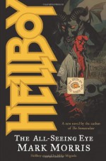 Hellboy: The All-Seeing Eye - Mark Morris, Mike Mignola