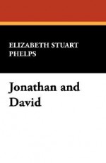 Jonathan and David - Elizabeth Stuart Phelps