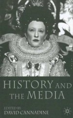 History and the Media - David Cannadine