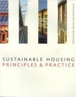 Sustainable Housing: Principles and Practice - Brian Edwards, David Turrent