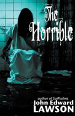 The Horrible - John Edward Lawson