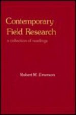 Contemporary Field Research: A Collection of Readings - Robert M. Emerson