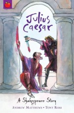 Julius Caesar - Andrew Matthews, Tony Ross