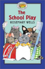 Yoko & Friends: School Days #2: The School Play: Yoko & Friends School Days: The School Play - Book #2 - Rosemary Wells, Jody Wheeler