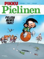 Pieleen menee taas! (Pikku Pielinen, #1) - Simon Léturgie, Yann, Annukka Kolehmainen, André Franquin