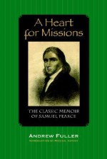 A Heart for Missions: Memoir of Samuel Pearce - Andrew Fuller, Michael A.G. Haykin