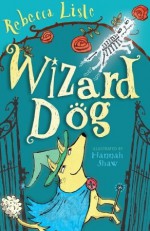 Wizard Dog - Rebecca Lisle