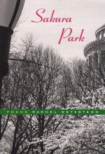 Sakura Park: Poems - Rachel Wetzsteon