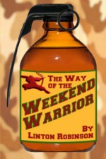 The Weekend Warrior - Linton Robinson