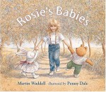 Rosie's Babies - Martin Waddell, Penny Dale