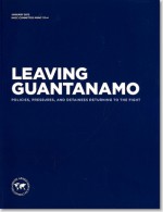 Leaving Guantanamo: Policies, Pressures, and Detainees Returning to the Fight: Policies, Pressures, and Detainees Returning to the Fight - United States House Committee on Armed Services