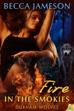 Fire in the Smokies (Durham Wolves) - Becca Jameson