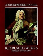 Keyboard Works for Solo Instrument - Georg Friedrich Händel