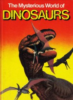 The Mysterious World of Dinosaurs - John Heritage