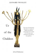 Ur of the Chaldees - Leonard Woolley