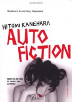 Autofiction - Hitomi Kanehara