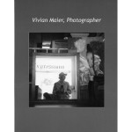 Vivian Maier, Photographer - Jeffrey Goldstein, Paul Natkin, Anne Zakaras, Vivian Maier, Jeremy Biles