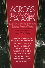 Across the Wounded Galaxies: Interviews with Contemporary American Science Fiction Writers - Larry McCaffery