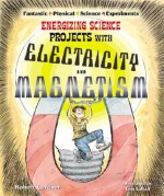 Energizing Science Projects with Electricity and Magnetism - Robert Gardner, Tom LaBaff