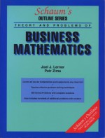 Schaum's Outline Of Theory And Problems Of Business Mathematics - Joel J. Lerner, Petr Zima