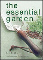 The Essential Garden - Liz Dobbs, Craig Knowles