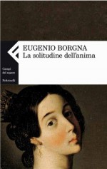 La solitudine dell'anima (Campi del sapere) (Italian Edition) - Eugenio Borgna