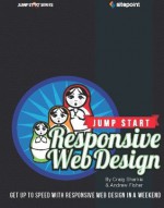 Jump Start Responsive Web Design - Andrew Fisher, Craig Sharkie