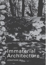 Immaterial Architecture - Jonathan Hill