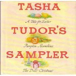 Tasha Tudor's Sampler: A Tale for Easter, Pumpkin Moonshine, and The Dolls' Christmas - Tasha Tudor