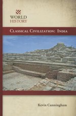 Classical Civilization: India - Kevin Cunningham