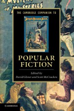 The Cambridge Companion to Popular Fiction - David Glover, Scott McCracken