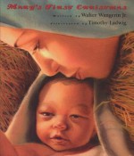 Mary's First Christmas - Walter Wangerin Jr., Tim Ladwig