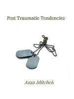 Post Traumatic Tendencies - Azza Mitchell