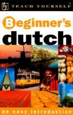 Teach Yourself Beginner's Dutch Audiopackage [With 2 Cassettes] - Gerdi Quist, Dennis Strik