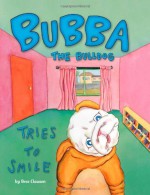 Bubba the Bulldog Tries to Smile - Bree Clausen